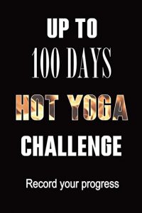 100 days hot yoga challenge