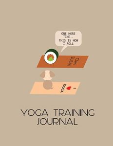 This is how I roll yoga training journal