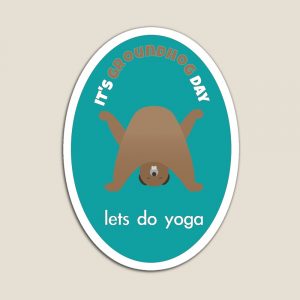 Groundhog Day lets do yoga magnet