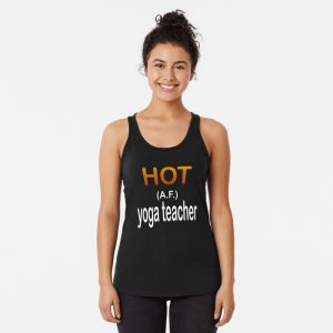 Hot A F yoga teacher racerback tank top
